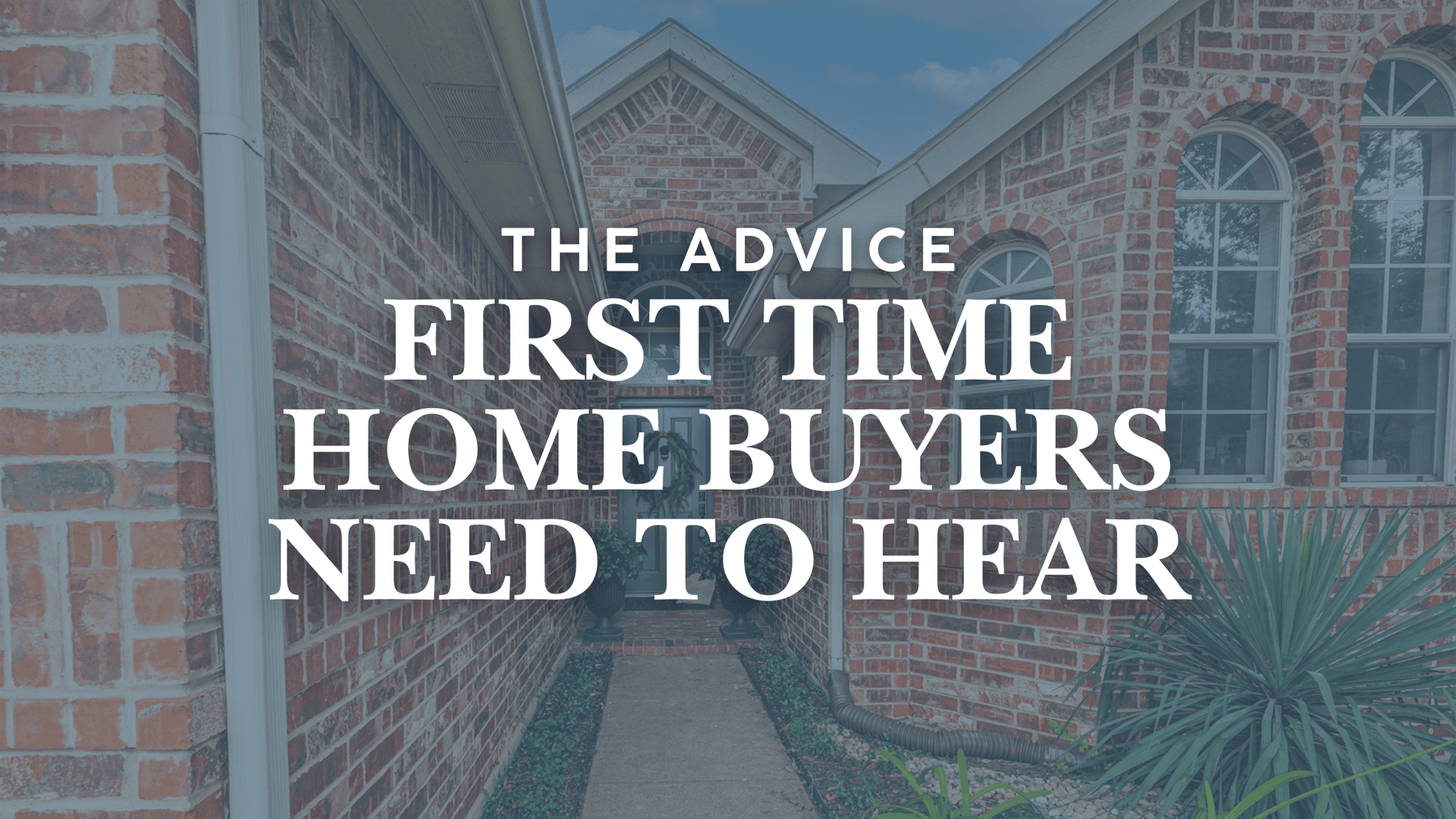 Thinking About Buying Your First Home? Read This First.