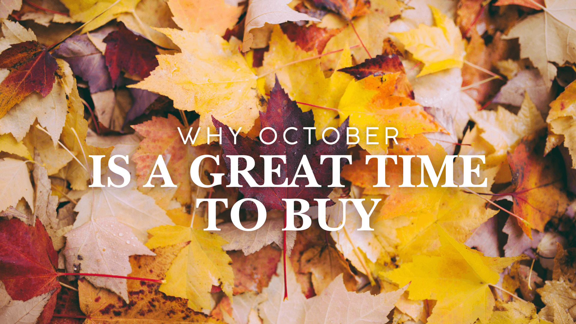 Why October Might Be Your Best Shot at Buying a Home in 2025